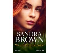 Sandra Brown Beate Darius Wie ein Ruf in der Stille: Roman (Tascabile)