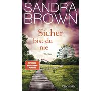 Sandra Brown Ch Sicher bist du nie: Thriller - Atemlose Spannung tri (Tascabile)