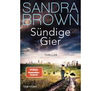 Sandra Brown Ch Sündige Gier: Thriller - Atemlose Spannung trifft au (Tascabile)