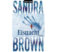 Sandra Brown Christoph Göhler Eisnacht: Thriller (Tascabile)