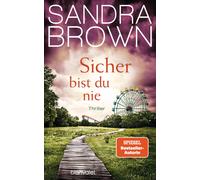 Sandra Brown Christoph Göhler Sicher bist du nie: Thriller (Copertina rigida)