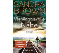 Sandra Brown Christoph Göhler Verhängnisvolle Nähe: Thriller (Tascabile)