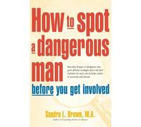 Sandra Brown How to Spot a Dangerous Man Before You Get Involved (Tascabile)