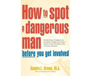 Sandra Brown How to Spot a Dangerous Man Before You Get Involved (Tascabile)
