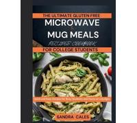 Sandra Cales The Ultimate Gluten Free Microwave & Mug Meals Recipe C (Tascabile)