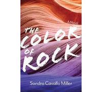 Sandra Cavallo Miller The Color of Rock (Copertina rigida)