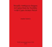 Sandra Christou Sexually Ambiguous Imagery in Cyprus from the Neolit (Tascabile)
