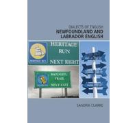 Sandra Clarke Newfoundland and Labrador English (Tascabile) Dialects of English