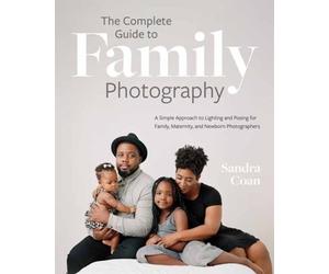 Sandra Coan The Complete Guide to Family Photography (Tascabile)