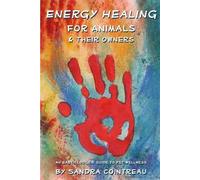 Sandra Cointrea Energy Healing for Animals and Their Owners: An Eart (Tascabile)
