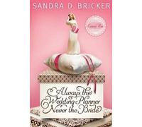Sandra D. Bricker Always the Baker Never the Bride (Tascabile)