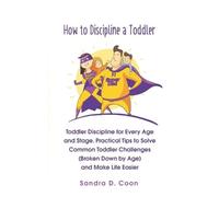 Sandra D Coon How to Discipline a Toddler (Tascabile)
