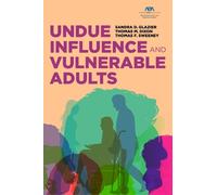 Sandra D. Glazier Thomas M. Dixon Thomas Undue Influence and Vulner (Tascabile)