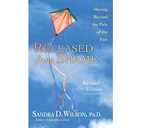 Sandra D. Wilso Released from Shame: Moving Beyond the Pain of the P (Tascabile)