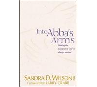 Sandra D. Wilson Into Abba's Arms (Tascabile)