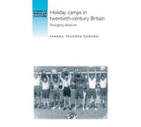 Sandra Dawson Holiday Camps in Twentieth-Century Britain (Copertina rigida)