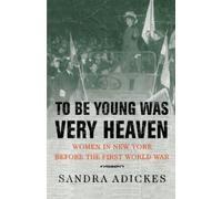 Sandra E Adickes To Be Young Was Very Heaven (Tascabile)