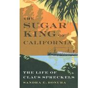Sandra E. Bonura The Sugar King of California (Copertina rigida)