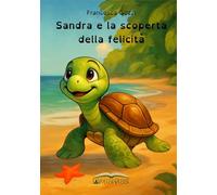 Sandra e la scoperta della felicità: Edizione a colori
