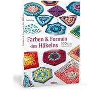 Sandra Eng Farben und Formen des Häkelns. 100 bunte Häkelmotive (Tascabile)