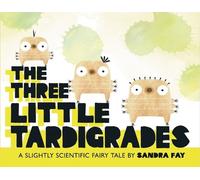 Sandra Fay The Three Little Tardigrades (Copertina rigida)