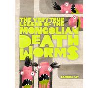 Sandra Fay The Very True Legend of the Mongolian Death Worms (Copertina rigida)