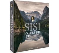 Sandra Freudenb Sisi - Es lebe die Freiheit: Wandern auf Kais (Copertina rigida)