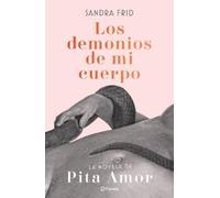 Sandra Frid Los Demonios de Mi Cuerpo (Tascabile)