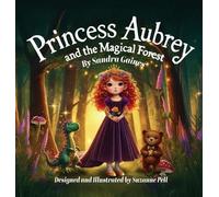 Sandra Gaines Suzanne Pell Princess Aubrey: And The Magical Forest (Tascabile)