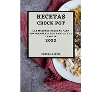Sandra Garcia Recetas Crock Pot 2022 (Tascabile)