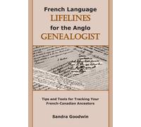 Sandra Goodwin French Language Lifelines for the Anglo Genealogist (Tascabile)