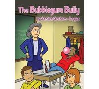 Sandra Graham-Logan The Bubblegum Bully (Tascabile)