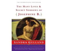 Sandra Gulland The Many Lives & Secret Sorrows of Josephine B (Tascabile)