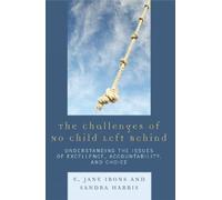 Sandra Harris Jane E. Irons The Challenges of No Child Left Behind (Tascabile)
