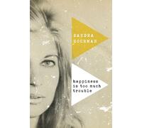 Sandra Hochman Happiness Is Too Much Trouble (Copertina rigida)