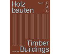 Sandra Hofmeist Holzbauten S, M, L (Vol. 2) / Timber Building (Copertina rigida)