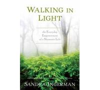 Sandra Ingerman Walking in Light (Tascabile)