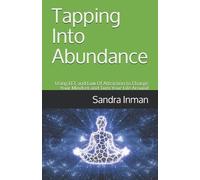 Sandra Inman Tapping Into Abundance (Tascabile)