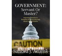 Sandra J Adams Government: Servant or Master? (Tascabile)