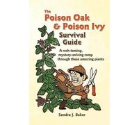 Sandra J Baker The Poison Oak and Poison Ivy Survival Guide (Tascabile)