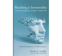 Sandra J Godde Reaching for Immortality: Can Science Cheat Death? (Tascabile)