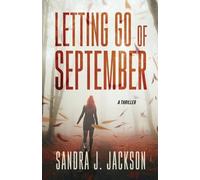 Sandra J Jackson Letting Go of September (Tascabile)