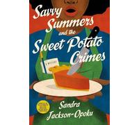 Sandra Jackson-Opok Savvy Summers and the Sweet Potato Crime (Copertina rigida)