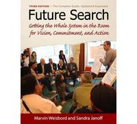 Sandra Janoff M Future Search: Getting the Whole System in the Room (Tascabile)