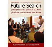 Sandra Janoff M Future Search: Getting the Whole System in the Room (Tascabile)