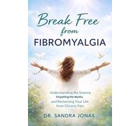 Sandra Jonas Break Free from Fibromyalgia (Tascabile)