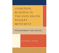 Sandra Joy Coalition Building in the Anti-Death Penalty Movem (Copertina rigida)