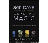 Sandra Kynes 365 Days of Crystal Magic (Tascabile)