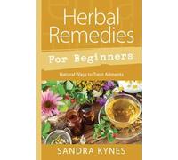 Sandra Kynes Herbal Remedies for Beginners (Tascabile)
