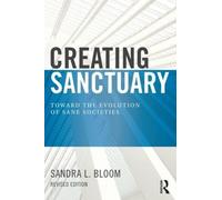 Sandra L Bloom Creating Sanctuary (Tascabile)